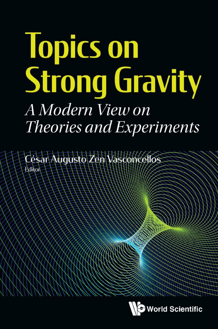 Topics on strong gravity by Vasconcello C.A.Z (ed.)