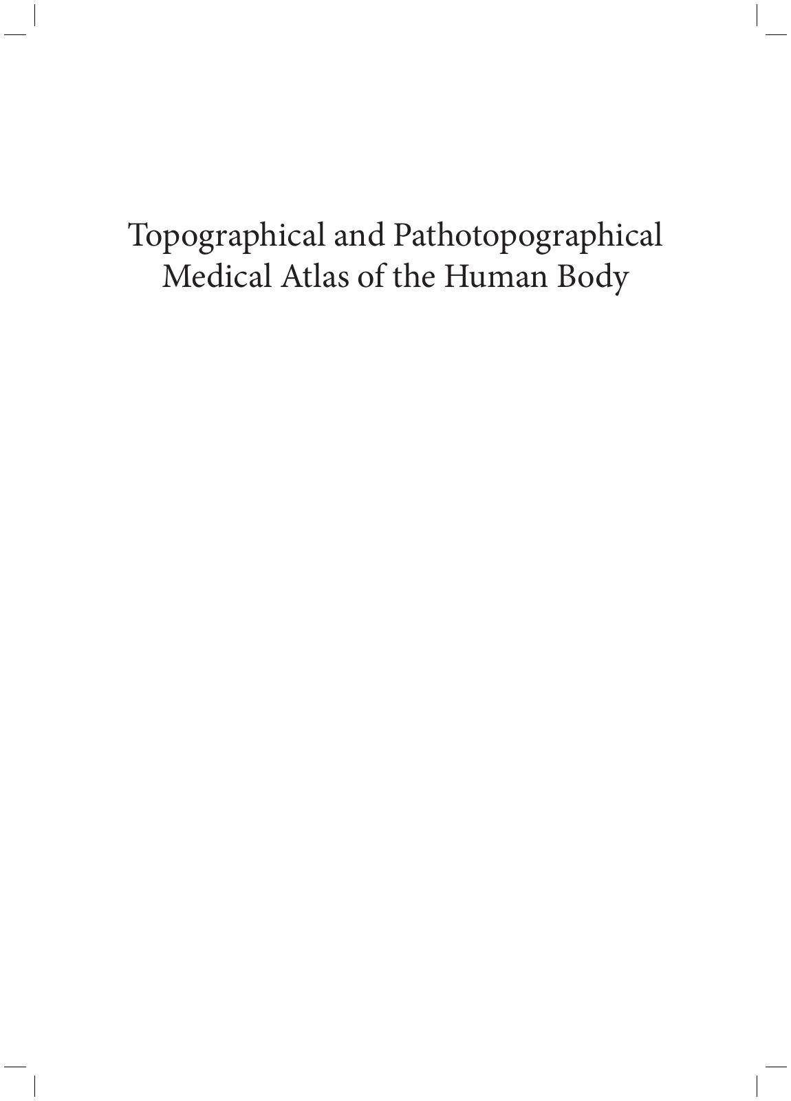 Topographical and Pathotopographical Medical Atlas of the Human Body by Unknow
