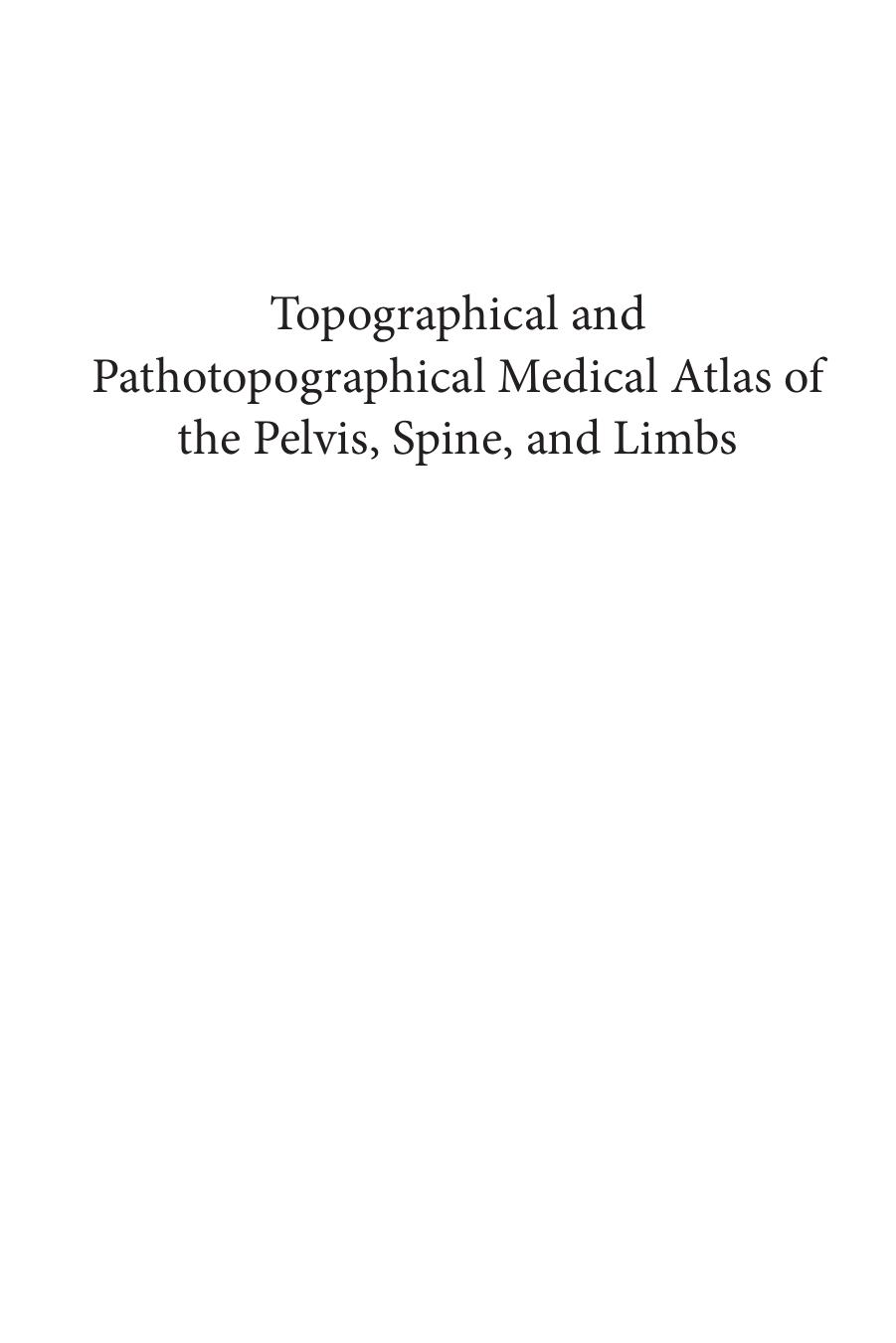 Topographical and pathotopographical medical atlas of the pelvis, spine, and limbs by Seagal Zoltan Moishevich