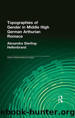 Topographies of Gender in Middle High German Arthurian Romance by Alexandra Sterling-Hellenbrand