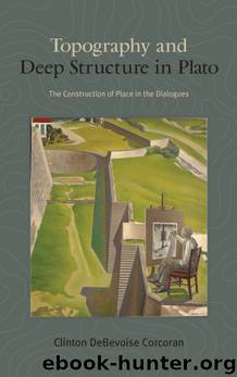Topography and Deep Structure in Plato by Corcoran Clinton DeBevoise;
