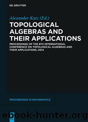 Topological Algebras and their Applications by Alexander A. Katz