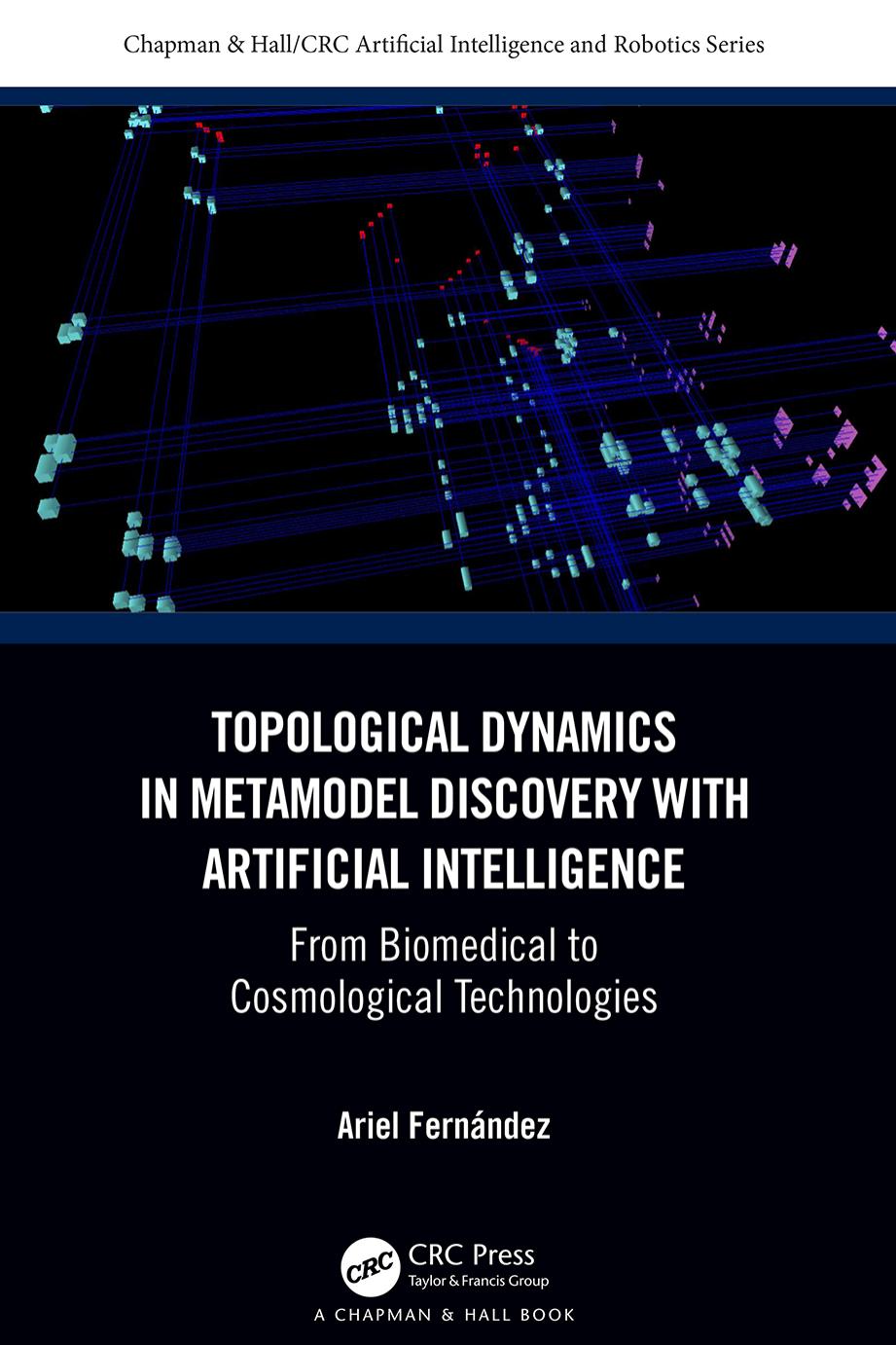 Topological Dynamics in Metamodel Discovery with Artificial Intelligence: From Biomedical to Cosmological Technologies by Ariel Fernández