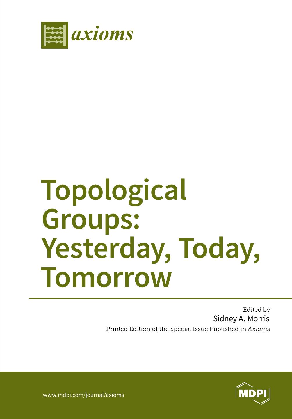 Topological Groups: Yesterday, Today, Tomorrow by Sidney A. Morris