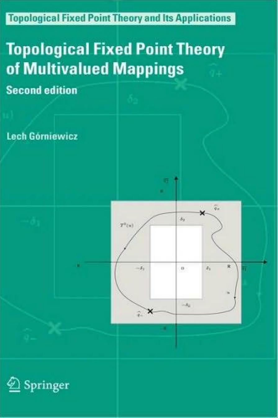 Topological fixed point theory of multivalued mappings by Gorniewicz L