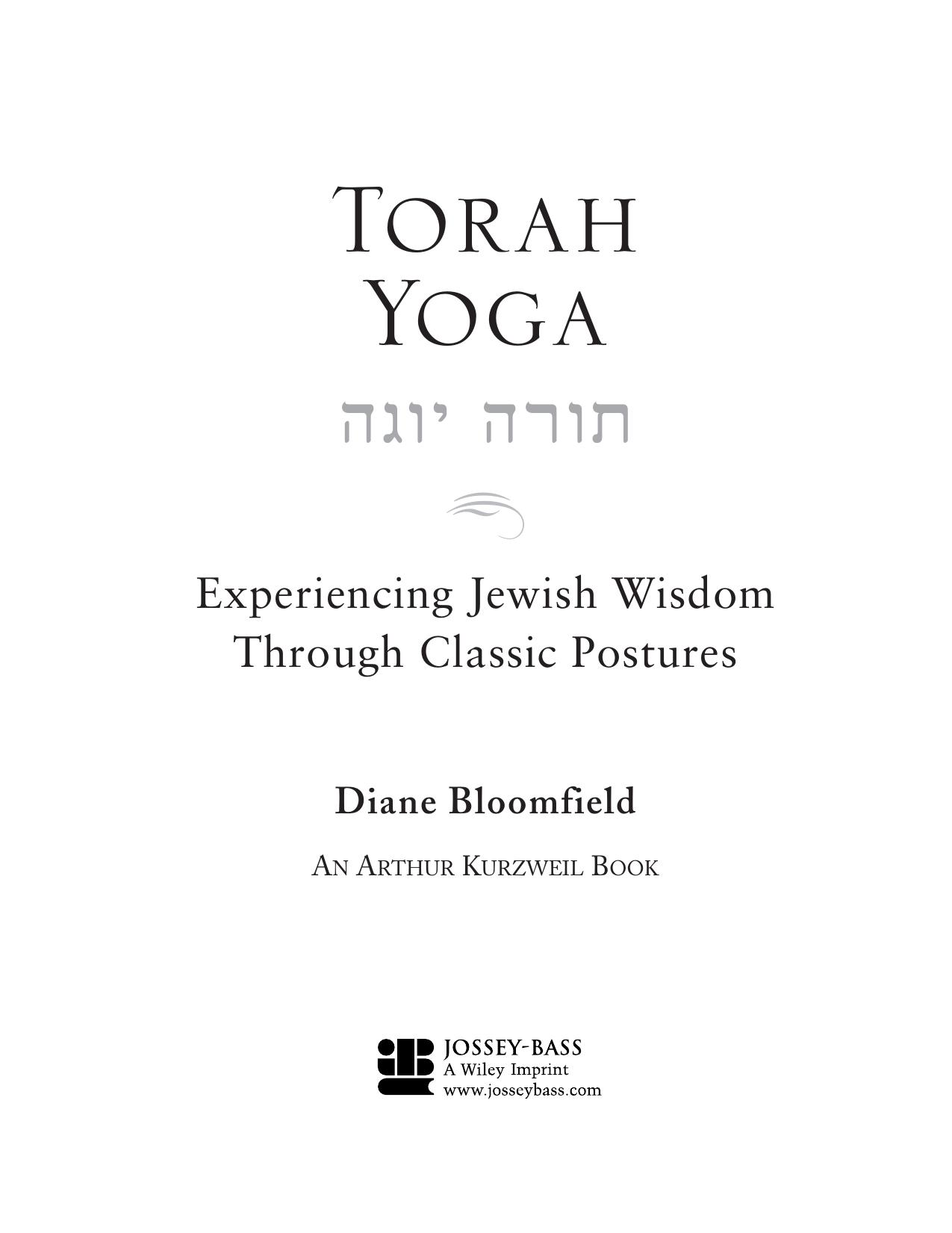 Torah Yoga: Experiencing Jewish Wisdom Through Classic Postures by Diane Bloomfield