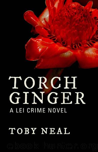 Torch Ginger (Lei Crime, Book 2) by Neal Toby