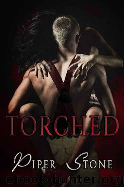 Torched: A Rough Firefighter Romance by Piper Stone