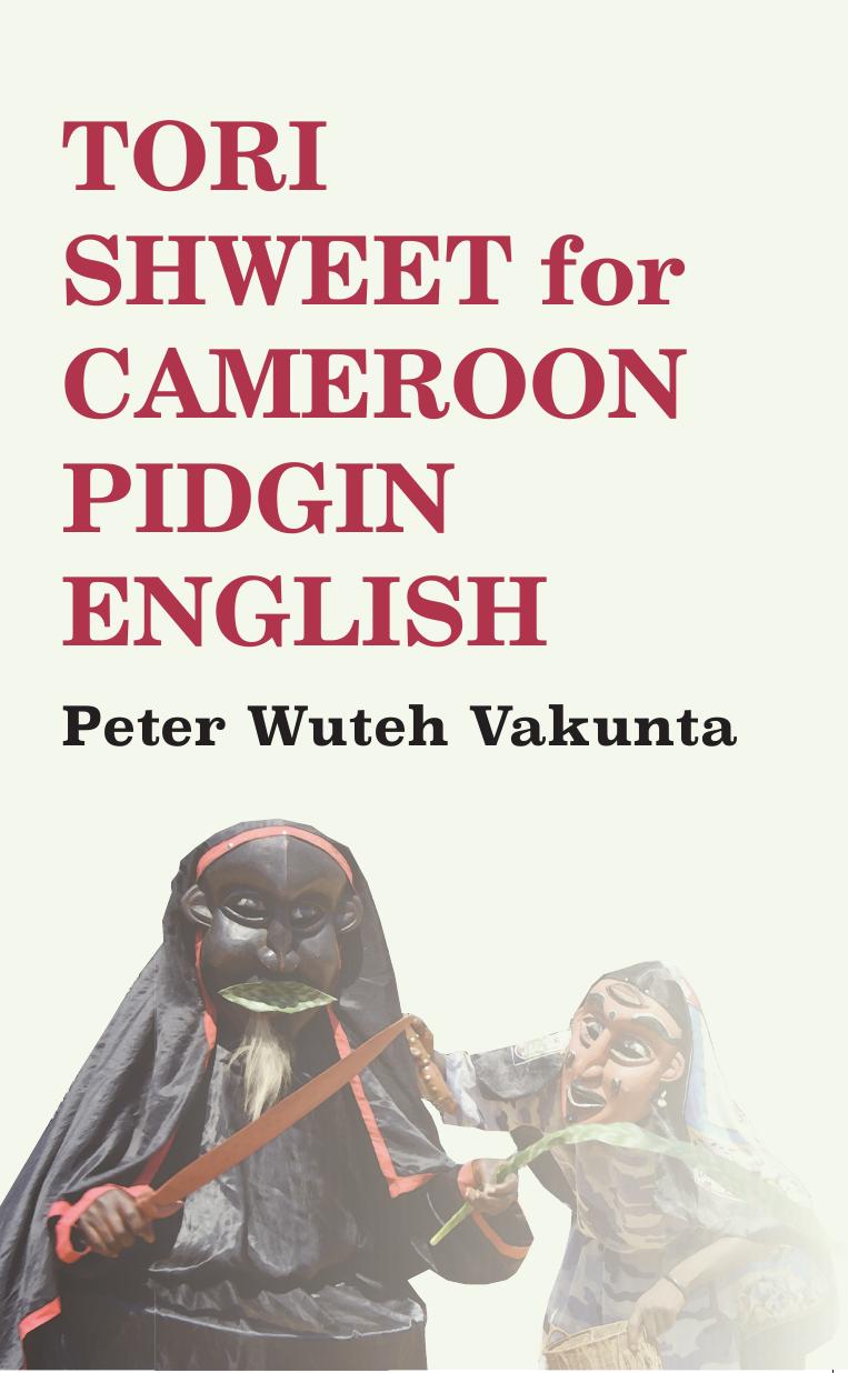 Tori Shweet for Cameroon Pidgin English by Wuteh Vakunta