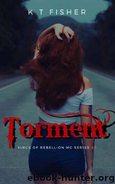 Torment (Kings of Rebellion MC book 5) by KT Fisher