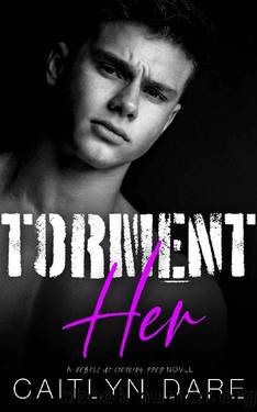 Torment Her: A Dark High School Romance (Rebels at Sterling Prep Book 5) by Caitlyn Dare