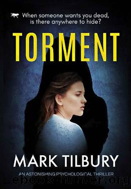 Torment: an astonishing psychological thriller by Mark Tilbury