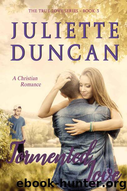 Tormented Love: A Christian Romance (The True Love Series Book 3) by Duncan Juliette