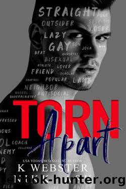 Torn Apart: a New Adult Reverse Harem Romance (Torn and Bound Duet Book 1) by K Webster & Nikki Ash