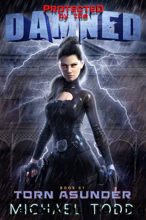 Torn Asunder: A Supernatural Action Adventure Opera (Protected By The Damned Book 1) by Michael Todd & Michael Anderle & Laurie Starkey
