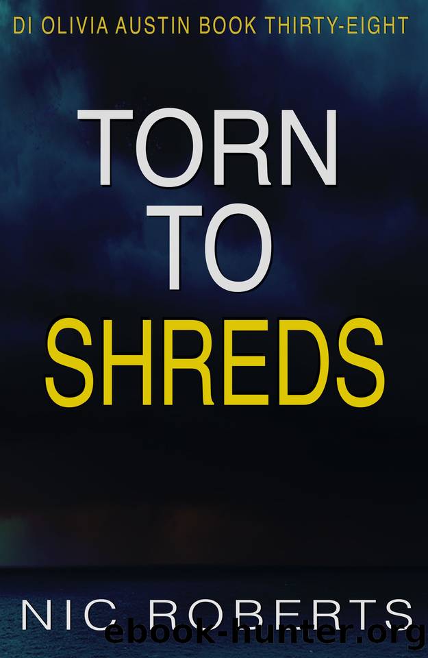 Torn To Shreds (DI Olivia Austin Book 38): A fast-paced crime thriller by Nic Roberts