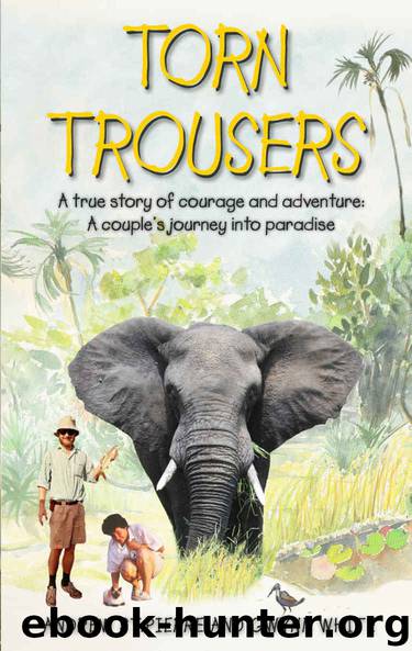 Torn Trousers: A True Story of Courage and Adventure: How A Couple Sacrificed Everything To Escape to Paradise by Andrew St.Pierre White & Gwynn White