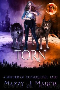 Torn: A Shifter of Consequence Tale (Shifters of Consequence Book 5) by Mazzy J. March