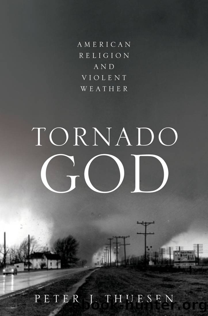 Tornado God: American Religion and Violent Weather by Peter J. Thuesen