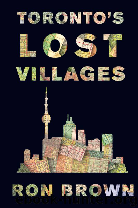 Toronto's Lost Villages by Ron Brown