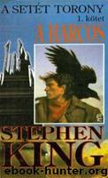 Torony-1-A harcos by Stephen King