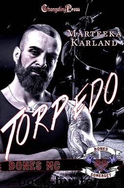 Torpedo (Bones MC 7) by Marteeka Karland
