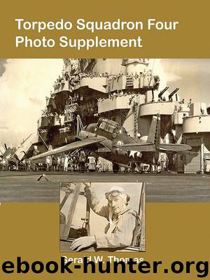 Torpedo Squadron Four - Photo Supplement by Gerald W. Thomas