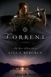 Torrent by Lisa T. Bergren