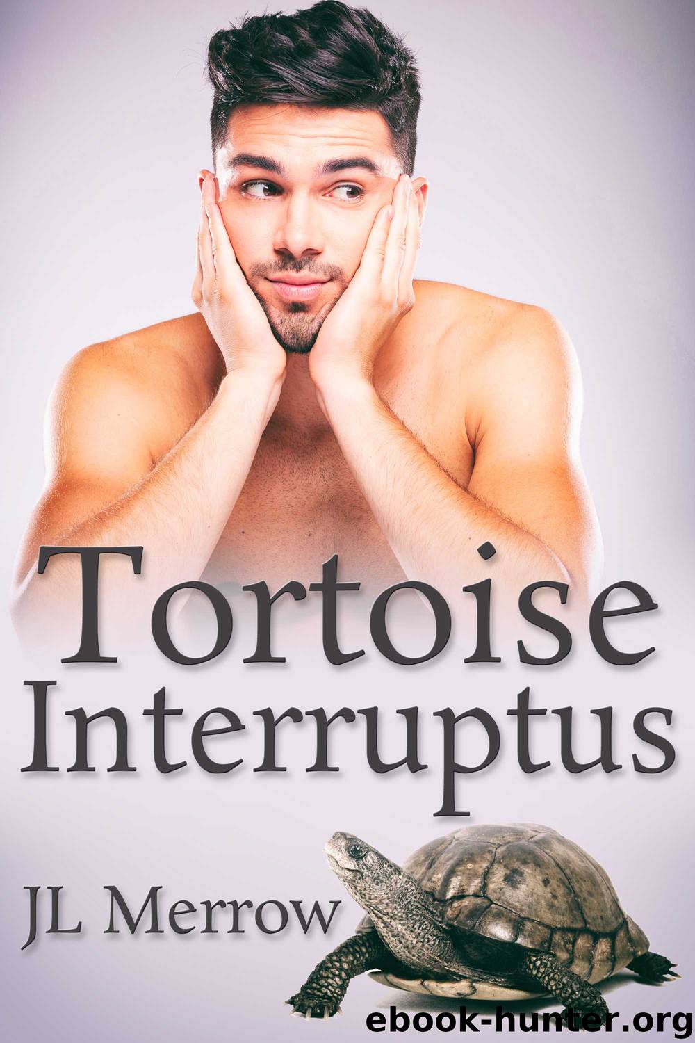 Tortoise Interruptus by JL Merrow
