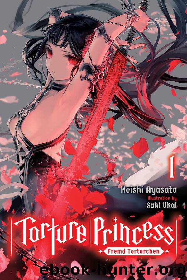 Torture Princess: Fremd Torturchen, Vol. 1 by Keishi Ayasato & Saki Ukai