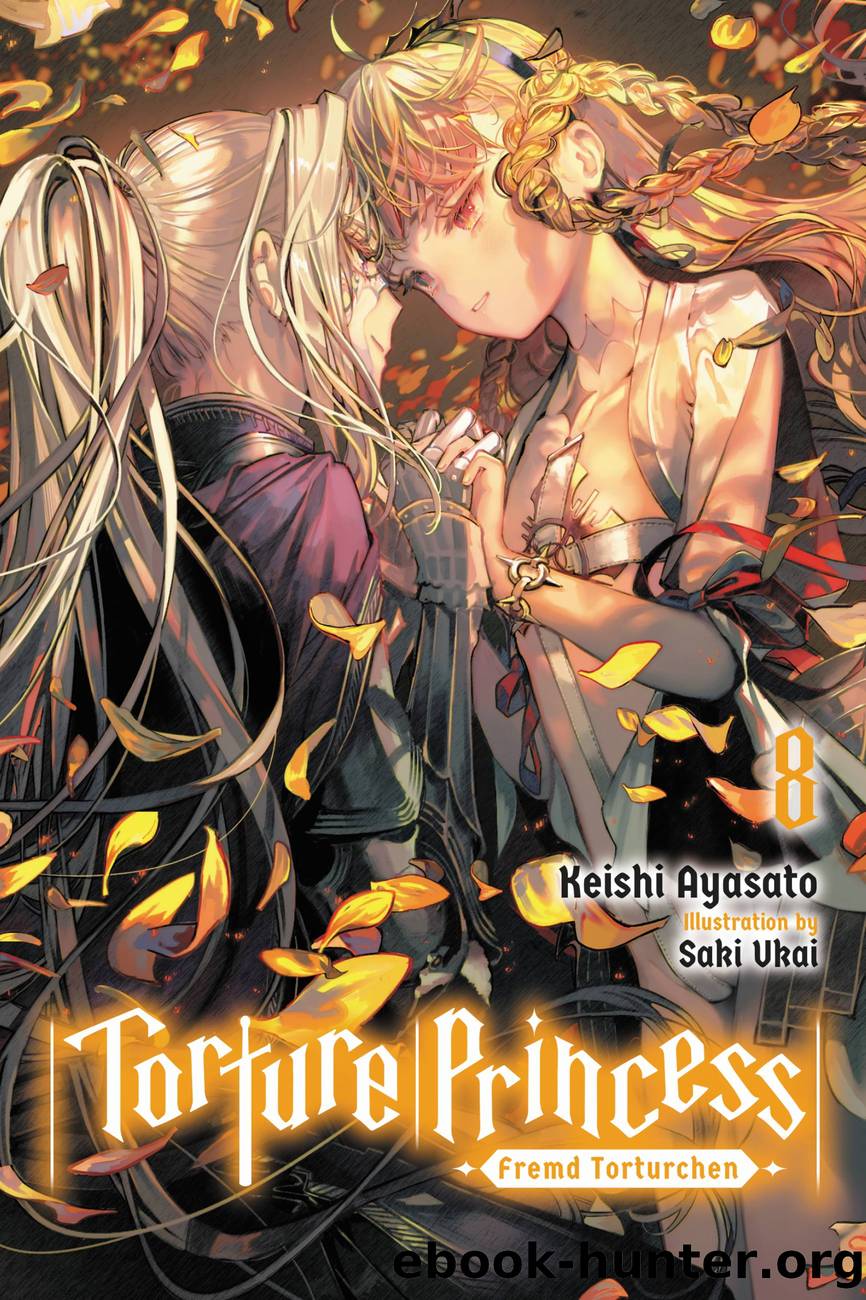 Torture Princess: Fremd Torturchen, Vol. 8 by Keishi Ayasato and Saki Ukai
