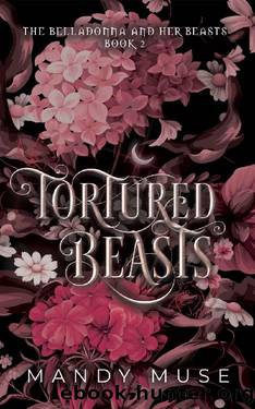 Tortured Beasts (The Belladonna and Her Beasts Book 2) by Mandy Muse