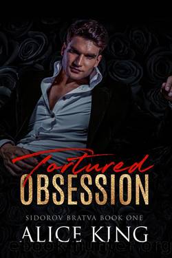 Tortured Obsession: An Enemies-to-Lovers Mafia Romance by Alice King