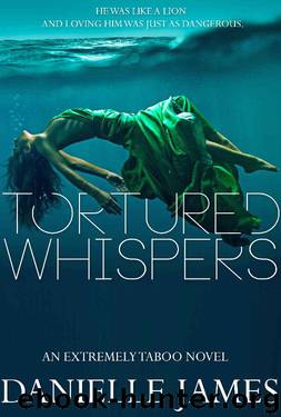 Tortured Whispers by Danielle James