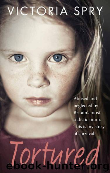 Tortured: Abused and neglected by Britain’s most sadistic mum. This is my story of survival.