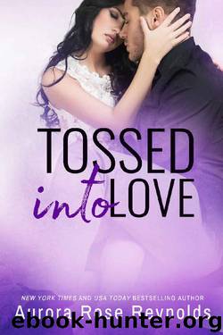 Tossed Into Love (Fluke My Life Book 3) by Aurora Rose Reynolds