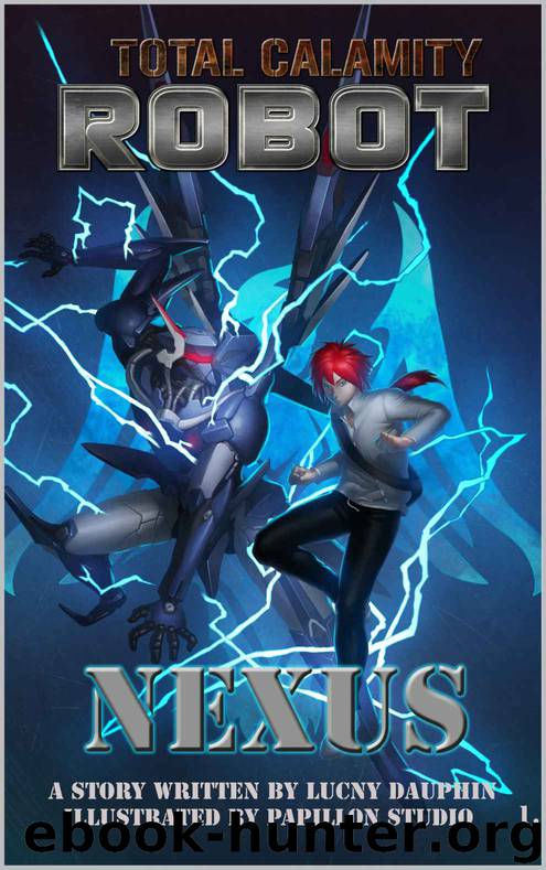 Total Calamity Robot Book 1.2- NEXUS by Lucny Dauphin