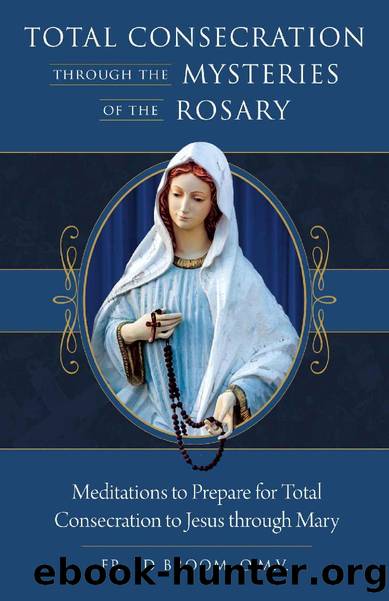 Total Consecration Through the Mysteries of the Rosary by Fr. Ed Broom OMV