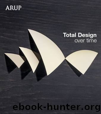 Total Design Over Time: Arup Design Book by Arup