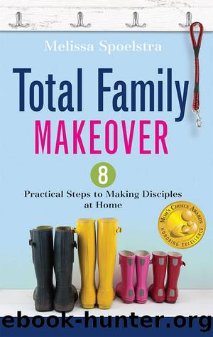 Total Family Makeover by Spoelstra Melissa;