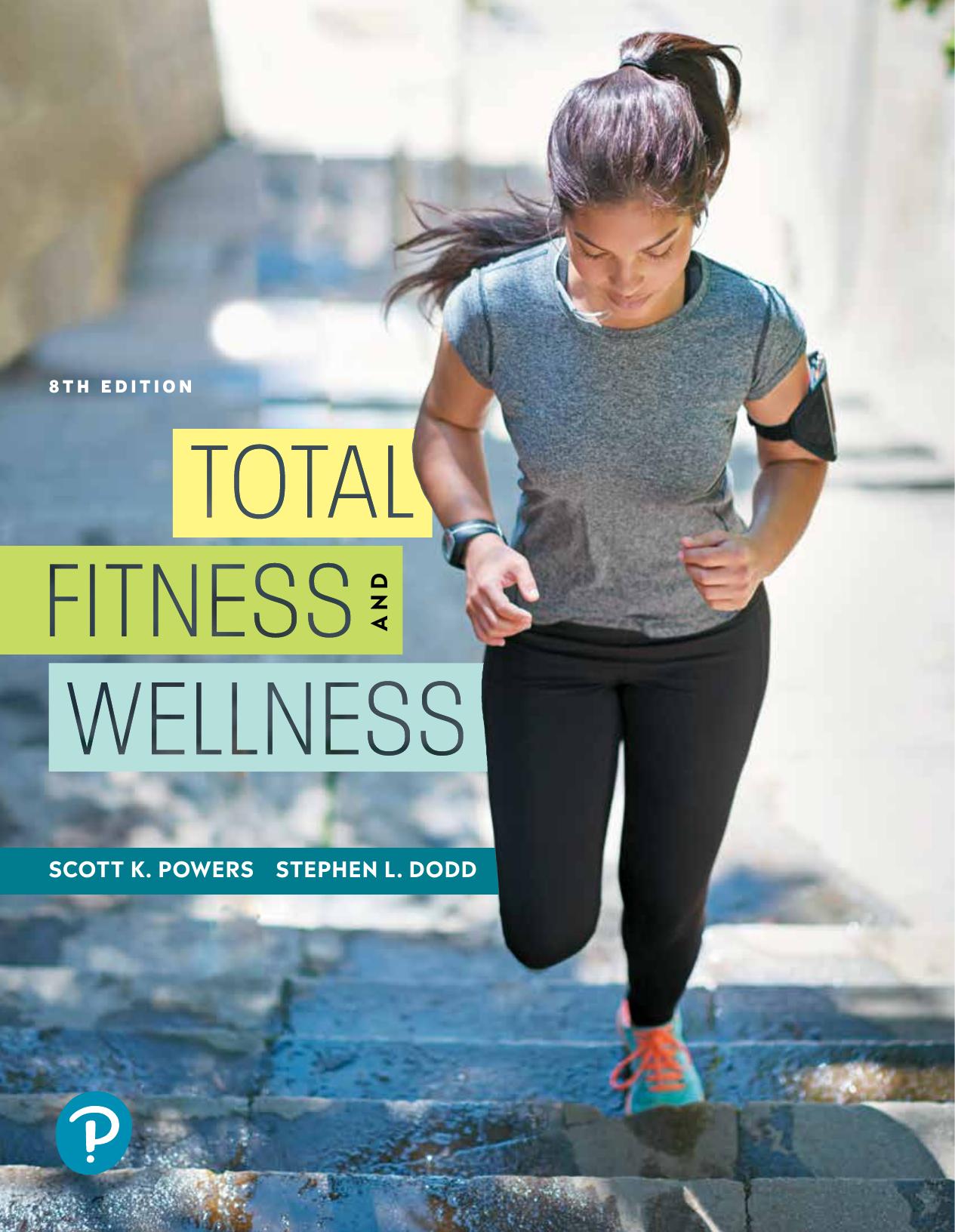 Total Fitness and Wellness, 8e by Scott K. Powers