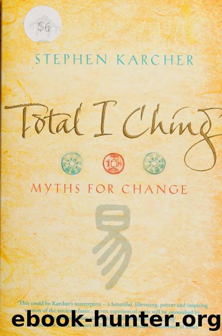 Total I Ching : myths for change by Karcher Stephen L