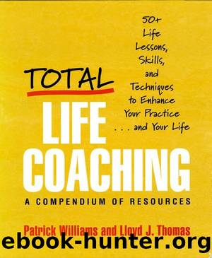 Total Life Coaching: 50+ Life Lessons, Skills, and Techniques to Enhance Your Practice . . . and Your Life by Lloyd J. Thomas & Patrick Williams