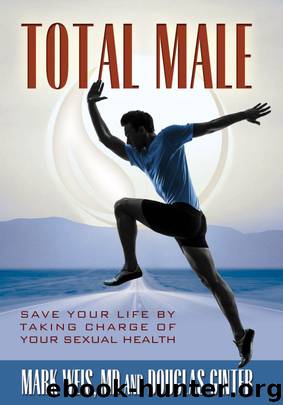 Total Male: Save Your Life by Taking Charge of Your Sexual Health by Mark Weis MD