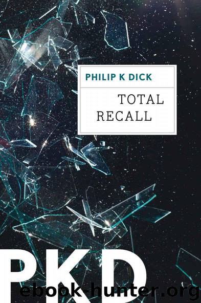 Total Recall (Kindle Single) by Dick Philip K