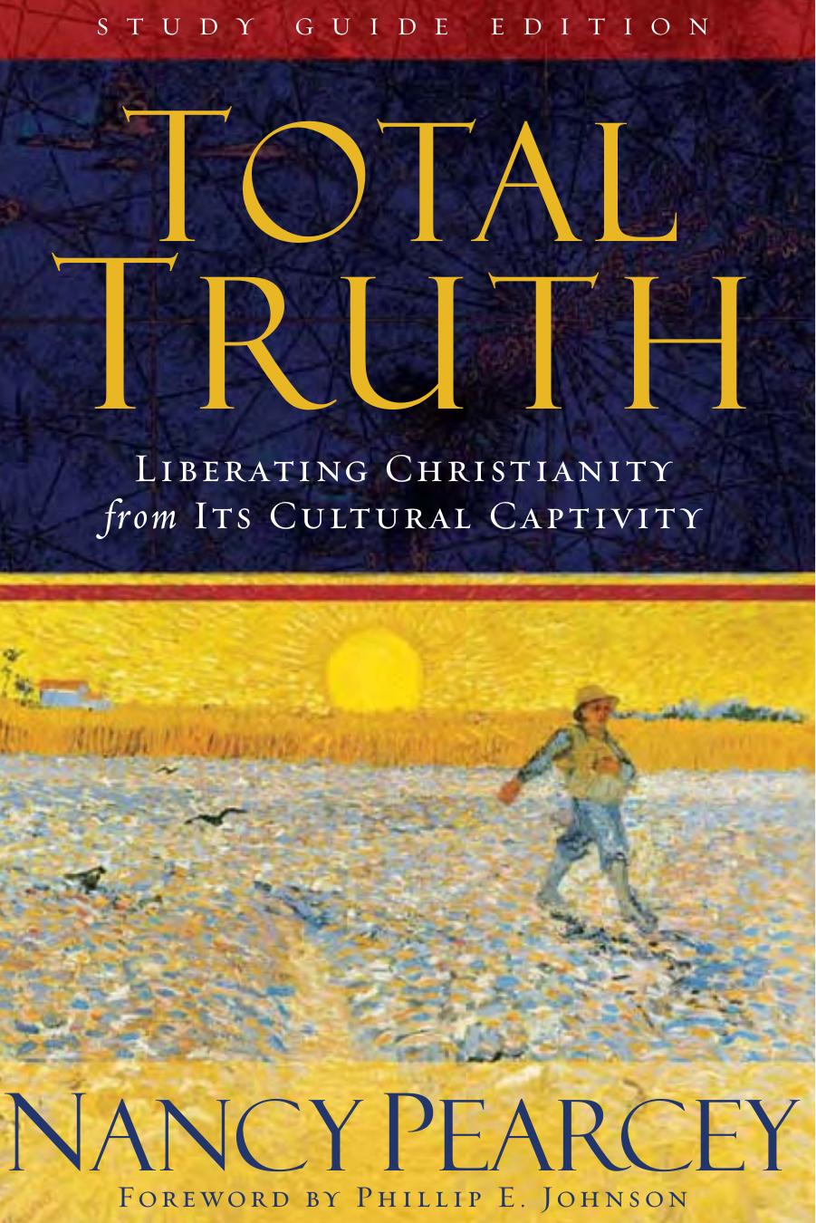 Total Truth (Study Guide Edition) by Nancy R. Pearcey