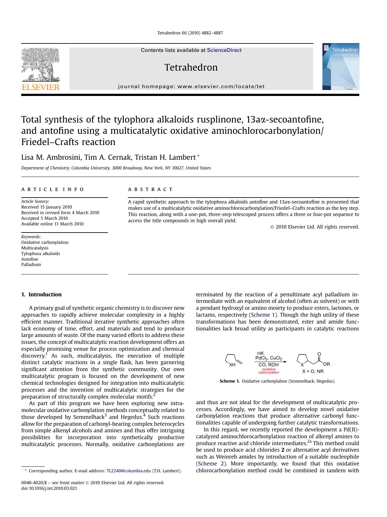 Total synthesis of the tylophora alkaloids rusplinone, 13a&alpha;-secoantofine, and antofine using a multicatalytic oxidative aminochlorocarbonylationFriedel-Crafts reaction by Lisa M. Ambrosini & Tim A. Cernak & Tristan H. Lambert