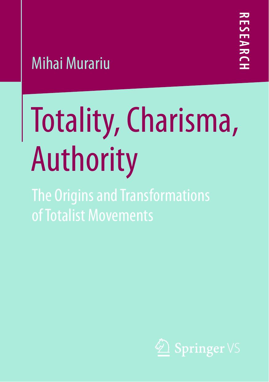 Totality, Charisma, Authority: The Origins and Transformations of Totalist Movements by Mihai Murariu (auth.)