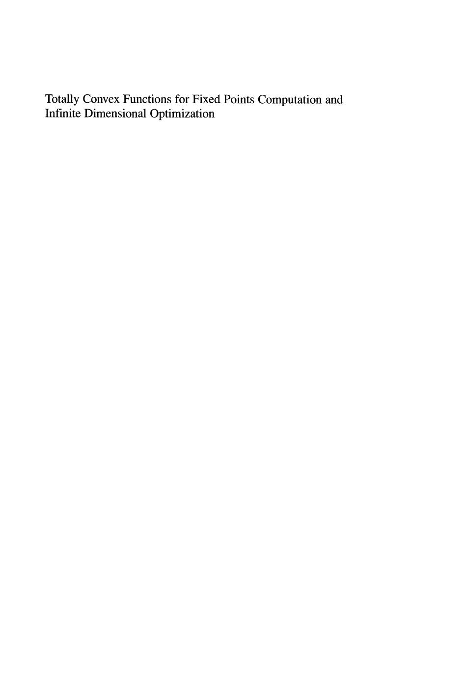 Totally Convex Functions for Fixed Points Computation and Infinite Dimensional Optimization by Dan Butnariu Alfredo N. Iusem (auth.)