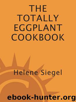 Totally Eggplant Cookbook by Helene Siegel